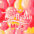 Happy Birthday Mirja - Colorful Animated Floating Balloons Birthday Card