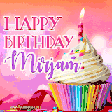 A vibrant birthday GIF featuring a rainbow-colored cupcake topped with white frosting, sprinkles, and a lit candle. The text reads 'Happy Birthday Mirjam' in bold pink and violet letters with white outline.