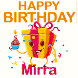 A vibrant and funny gift box character with a happy face dancing with a cupcake and the text 'Happy Birthday Mirra,' surrounded by animated confetti and party vibes.