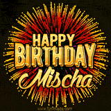 Golden 'Happy Birthday Mischa' text accompanied by animated rainbow fireworks for a festive animated greeting.