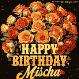 Animated bouquet of orange roses with moving butterfles and golden 'Happy Birthday Mischa' text, surrounded by sparkling accents and a dark backdrop for a luxurious feel.