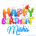 Happy Birthday Misha - Creative Personalized GIF With Name