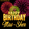 Wishing You A Happy Birthday, Miw-Sher! Best fireworks GIF animated greeting card.