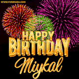A golden 'Happy Birthday Miykal' message with vibrant fireworks in the background, creating a festive and celebratory vibe in this animated name GIF.
