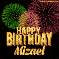 Wishing You A Happy Birthday, Mizael! Best fireworks GIF animated greeting card.