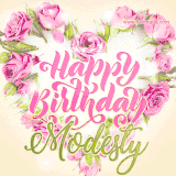A stunning heart made of pink roses surrounds the elegant script text 'Happy Birthday Modesty' on a soft beige background. Animated sparkles add a magical and festive feel.