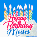 Happy Birthday GIF for Moises with Birthday Cake and Lit Candles