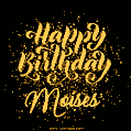 Happy Birthday Card for Moises - Download GIF and Send for Free