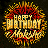 Golden 'Happy Birthday Moksha' text accompanied by animated rainbow fireworks for a festive animated greeting.
