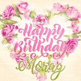 A stunning heart made of pink roses surrounds the elegant script text 'Happy Birthday Morag' on a soft beige background. Animated sparkles add a magical and festive feel.