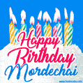 Happy Birthday GIF for Mordechai with Birthday Cake and Lit Candles