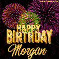 Wishing You A Happy Birthday, Morgan! Best fireworks GIF animated greeting card.