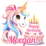 An adorable animated unicorn with soft pastel colors sits beside a birthday cake with glowing candles, and a pink 'Happy Birthday Morgan!' words.