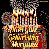 A chocolate birthday cake with glowing candles, the German text 'Alles Gute zum Geburtstag Morgana,' and vibrant fireworks lighting up the background in an animated GIF.