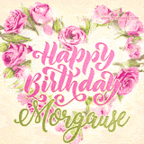 A stunning heart made of pink roses surrounds the elegant script text 'Happy Birthday Morgause' on a soft beige background. Animated sparkles add a magical and festive feel.