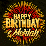 Golden 'Happy Birthday Moriah' text accompanied by animated rainbow fireworks for a festive animated greeting.