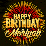 Golden 'Happy Birthday Moriyah' text accompanied by animated rainbow fireworks for a festive animated greeting.