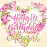 A stunning heart made of pink roses surrounds the elegant script text 'Happy Birthday Moriyah' on a soft beige background. Animated sparkles add a magical and festive feel.