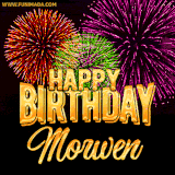 A golden 'Happy Birthday Morwen' message with vibrant fireworks in the background, creating a festive and celebratory vibe in this animated name GIF.