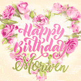 A stunning heart made of pink roses surrounds the elegant script text 'Happy Birthday Morwen' on a soft beige background. Animated sparkles add a magical and festive feel.