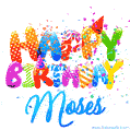 Happy Birthday Moses - Creative Personalized GIF With Name