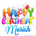 Happy Birthday Mosiah - Creative Personalized GIF With Name