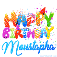 Happy Birthday Moustapha - Creative Personalized GIF With Name