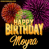 A golden 'Happy Birthday Moyra' message with vibrant fireworks in the background, creating a festive and celebratory vibe in this animated name GIF.