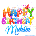 Happy Birthday Muhsin - Creative Personalized GIF With Name