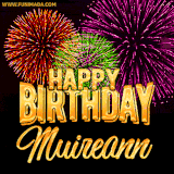 A golden 'Happy Birthday Muireann' message with vibrant fireworks in the background, creating a festive and celebratory vibe in this animated name GIF.
