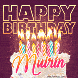A colorful birthday cake topped with lit candles, with the words 'Happy Birthday Muirín' in bold glowing letters on a burgundy background. Animated flames add a festive touch.