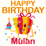 A vibrant and funny gift box character with a happy face dancing with a cupcake and the text 'Happy Birthday Mulan,' surrounded by animated confetti and party vibes.