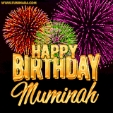 A golden 'Happy Birthday Muminah' message with vibrant fireworks in the background, creating a festive and celebratory vibe in this animated name GIF.