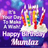 A colorful birthday GIF for Mumtaz featuring a cupcake with vibrant lit candles and the text 'It's Your Day to Make a Wish! Happy Birthday Mumtaz' in bold letters on a festive purple background.