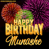 A golden 'Happy Birthday Munashe' message with vibrant fireworks in the background, creating a festive and celebratory vibe in this animated name GIF.