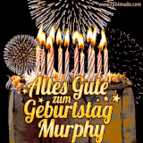 A chocolate birthday cake with glowing candles, the German text 'Alles Gute zum Geburtstag Murphy,' and vibrant fireworks lighting up the background in an animated GIF.