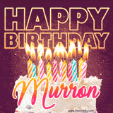 A colorful birthday cake topped with lit candles, with the words 'Happy Birthday Murron' in bold glowing letters on a burgundy background. Animated flames add a festive touch.