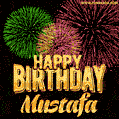 Wishing You A Happy Birthday, Mustafa! Best fireworks GIF animated greeting card.