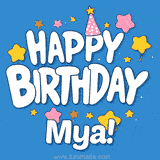 Colorful animated birthday card with the text 'HAPPY BIRTHDAY Mya!' in a white playful font surrounded by stars, hearts, and a party hat on a blue background.