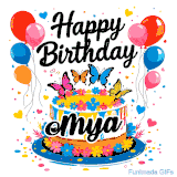 An animated birthday card for Mya. It features a festive cake with her name, 'Mya', and colorful butterflies. Floating balloons and hearts complete the joyful scene.