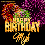 A golden 'Happy Birthday Myf' message with vibrant fireworks in the background, creating a festive and celebratory vibe in this animated name GIF.