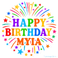Happy Birthday Myia' GIF with rainbow-colored letters, colorful stars, and fireworks on white background.