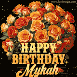 Animated bouquet of orange roses with moving butterfles and golden 'Happy Birthday Mykah' text, surrounded by sparkling accents and a dark backdrop for a luxurious feel.