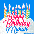 Happy Birthday GIF for Mykah with Birthday Cake and Lit Candles