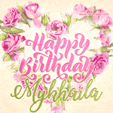 A stunning heart made of pink roses surrounds the elegant script text 'Happy Birthday Mykhaila' on a soft beige background. Animated sparkles add a magical and festive feel.