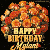 Animated bouquet of orange roses with moving butterfles and golden 'Happy Birthday Mylani' text, surrounded by sparkling accents and a dark backdrop for a luxurious feel.