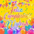 A bright and festive GIF with the text 'Feliz Cumpleaños Myleah' in Spanish in colorful fonts, surrounded by confetti, balloons, and festive banners on a vibrant yellow background.
