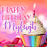 A vibrant birthday GIF featuring a rainbow-colored cupcake topped with white frosting, sprinkles, and a lit candle. The text reads 'Happy Birthday Myleigh' in bold pink and violet letters with white outline.