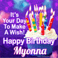 It's Your Day To Make A Wish! Happy Birthday Myonna!