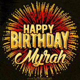 Golden 'Happy Birthday Myrah' text accompanied by animated rainbow fireworks for a festive animated greeting.